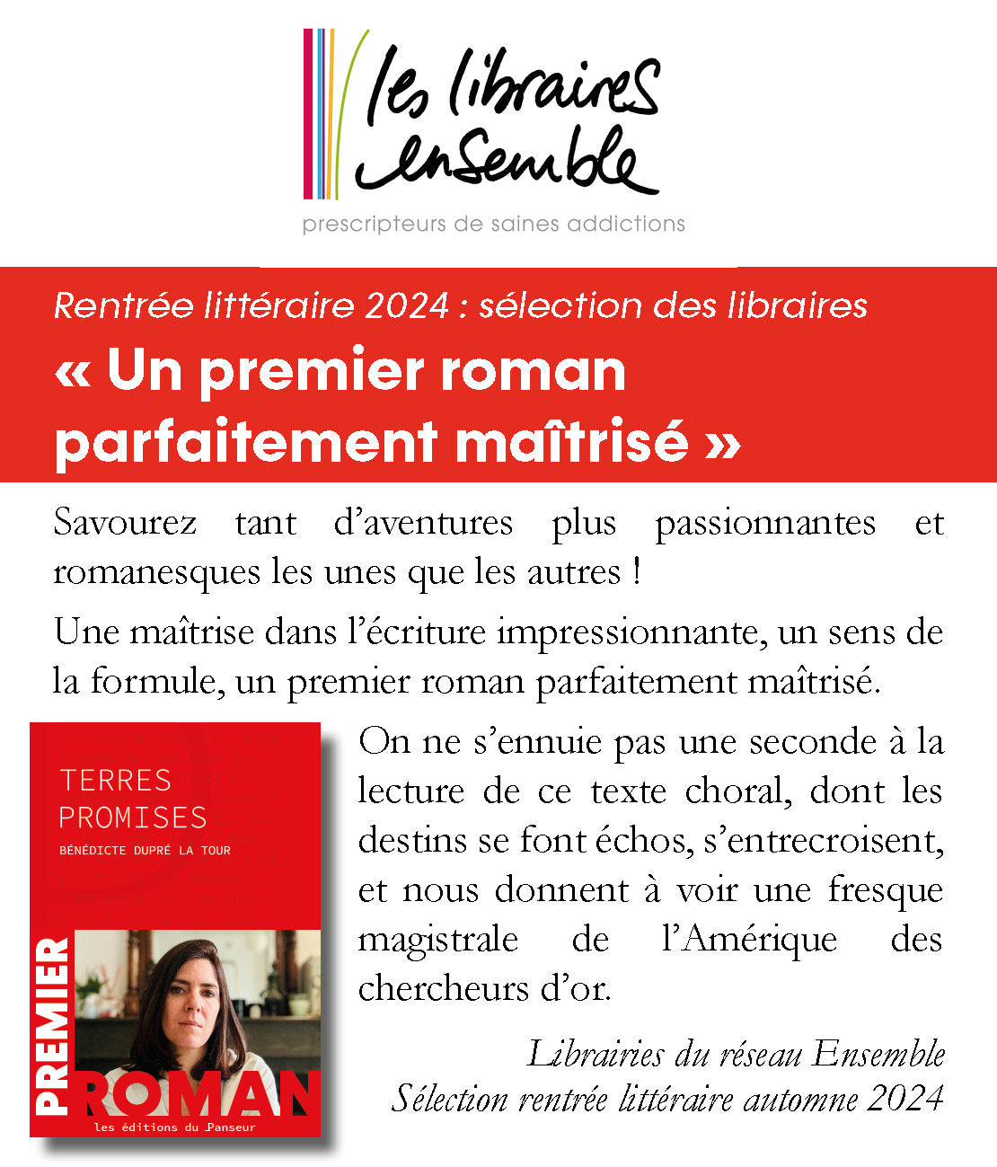 Sélection des libraires du réseaux Les libraires Ensemble : Terres Promises de Bénédicte Dupré la Tour un premier roman parfaitement maîtrisé