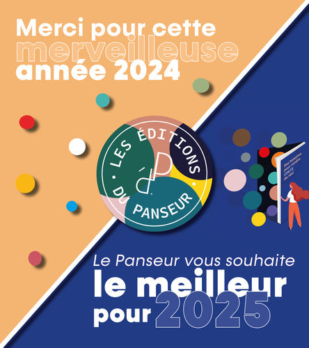 // Merci pour 2024 / Le Panseur vous souhaite le meilleur pour 2025 //